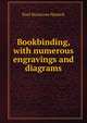 Bookbinding, with numerous engravings and diagrams, Paul N. Hasluck 