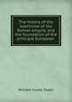 The history of the overthrow of the Roman empire, and the foundation of the principal European ., Taylor, W. C. 