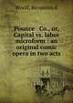 Pounce & Co., or, Capital vs. labor microform : an original comic opera in two acts, Benjamin E. Woolf 