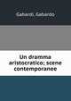 Un dramma aristocratico; scene contemporanee, Gabardi, Gabardo 