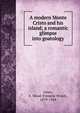 A modern Monte Cristo and his island; a romantic glimpse into goatology, Jones, F. Wood (Frederic Wood), 1879-1954 
