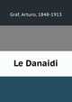 Le Danaidi, Graf, Arturo, 1848-1913 