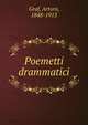 Poemetti drammatici, Graf, Arturo, 1848-1913 