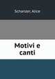 Motivi e canti, Schanzer, Alice 