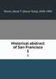 Historical abstract of San Francisco. 1, Shuck, Oscar T. (Oscar Tully), 1843-1905 