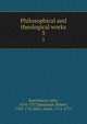Philosophical and theological works. 3, Hutchinson, John, 1674-1737,Spearman, Robert, 1703-1761,Bate, Julius, 1711-1771 