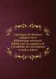 Catalogue des bronzes antiques de la Biblioth?que nationale. Publi? sous les auspices de l'Acad?mie des inscriptions et belles-lettres, Biblioth?que nationale. D?partement des m?dailles et antiques,Acad?mie des inscriptions &amp; belles-lettres (France). Commission de la Fondation Piot,Babelon, Ernest, 1854-1924,Blanchet, Adrien, b. 1866 