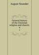 General history of the Christian religion and church:. 4, August Neander 