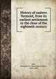 History of eastern Vermont, from its earliest settlement to the close of the eighteeth century, Hall, Benjamin H. (Benjamin Homer), 1830-1893 