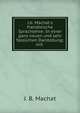 J.b. Machat's franz?sische Sprachlehre: In einer ganz neuen und sehr fasslichen Darstellung: mit ., J. B. Machat 