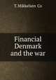 Financial Denmark and the war, T. Mikkelsen &amp; Co 