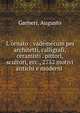 L'ornato : vademecum per architetti, calligrafi, ceramisti . pittori, scultori, ecc., 2732 motivi antichi e moderni ., Garneri, Augusto 