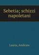 Sebetia; schizzi napoletani, Lauria, Amilcare 