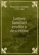 Lettere familiari erudite e descrittive, Bresciani, Antonio, 1797-1862 