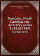 Gastonia, North Carolina city directory serial. 3 (1918/1919), Piedmont Directory Co,Miller, Ernest H 