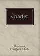 Charlet, Lhomme, Fran?ois, 1846- 