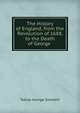 The History of England, from the Revolution of 1688, to the Death of George ., Tobias George Smollett 