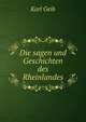Die sagen und Geschichten des Rheinlandes, Karl Geib 
