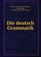 Die deutsch Grammatik., Johann Karl Friedrich Rinne, Franz Bopp , Jacob Ludwig Karl Grimm 