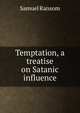 Temptation, a treatise on Satanic influence, Samuel Ransom 