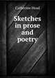 Sketches in prose and poetry, Catherine Head 