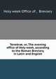 Tenebr?; or, The evening office of Holy week, according to the Roman Breviary, in Latin and English, Holy week Office of , Breviary 