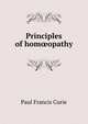 Principles of hom?opathy, Paul Francis Curie 