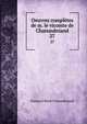 Oeuvres compltes de m. le vicomte de Chateaubriand. 27, Francois-Rene Chateaubriand 