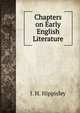 Chapters on Early English Literature, J. H. Hippisley 