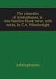 The comedies of Aristophanes, tr. into familiar blank verse, with notes, by C.A. Wheelwright, Aristophanis Ranae 