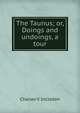 The Taunus; or, Doings and undoings, a tour, Charles V. Incledon 