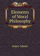 Elements of Moral Philosophy, Jasper Adams 