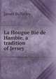 La Hougue Bie de Hambie, a tradition of Jersey, James Bulkeley 