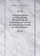 A Dissertation on Servitude: Embracing an Examination of the Scripture Doctrines on the Subject ., Leicester Ambrose Sawyer 