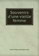 Souvenirs d'une vieille femme, Marie Francoise Sophie Gay 