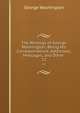 The Writings of George Washington: Being His Correspondence, Addresses, Messages, and Other .. 12, George Washington 