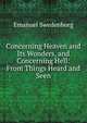 Concerning Heaven and Its Wonders, and Concerning Hell: From Things Heard and Seen, Emanuel Swedenborg 