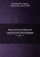 Louis et Charles, ducs d`Orlans : leur influence sur les arts, la littrature et l`esprit de leur sicle d`aprs les documents originaux et les peintures des manuscrits.. v. 1, pts. 1 & 2, Champollion-Figeac, Aim? Louis, 1813-1894 