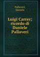 Luigi Carrer; ricordo di Daniele Pallaveri, Pallaveri, Daniele 