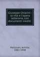 Giuseppe Chiarini : la vita e l'opera letteraria, con documenti inediti, Pellizzari, Achille, 1882-1948 