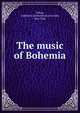 The music of Bohemia, Urban, Ladislav,Czechoslovak arts club, New York 