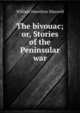 The bivouac; or, Stories of the Peninsular war, Maxwell William Hamilton 