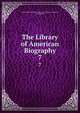 The Library of American Biography. 7, Joseph Meredith Toner Collection (Library of Congress), Jared Sparks 