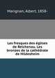 Les fresques des eglises de Reichenau. Les bronzes de la cathedrale de Hildesheim, Marignan, Albert, 1858- 