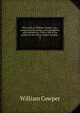 The works of William Cowper, esq., comprising his poems, correspondence and translations. With a life of the author by the editor, Robert Southey . 11, Cowper William 