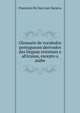 Glossario de vocabulos portuguezes derivados das linguas orientaes e africanas, excepto a arabe, Francisco de San Luiz Saraiva 