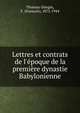 Lettres et contrats de l'?poque de la premi?re dynastie Babylonienne, Thureau-Dangin, F. (Fran?ois), 1872-1944 