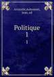 Politique. 1, Aristotle,Aubonnet, Jean, ed 