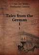 Tales from the German. 1, C F van der Velde , Nathaniel Greene 