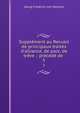 Suppl?ment au Recueil de principaux trait?s d'alliance, de paix, de tr?ve .: pr?c?d? de ., Georg Friedrich von Martens 